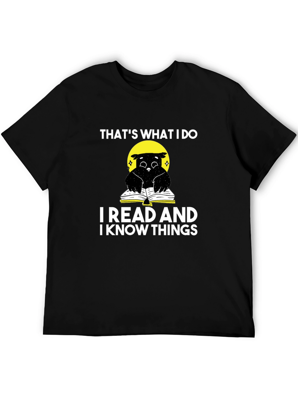I Read and Know Things T-Shirt