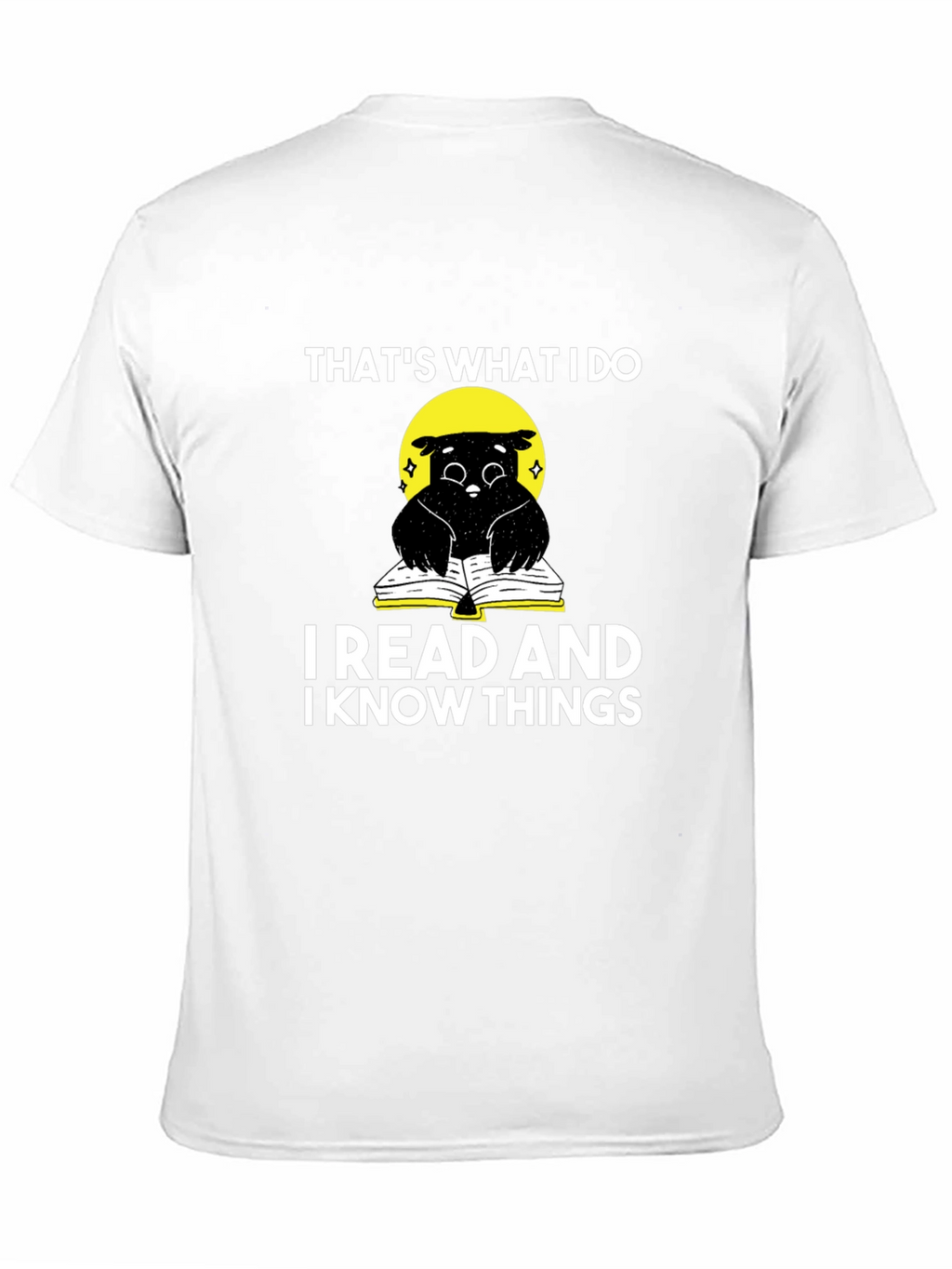 I Read and Know Things T-Shirt