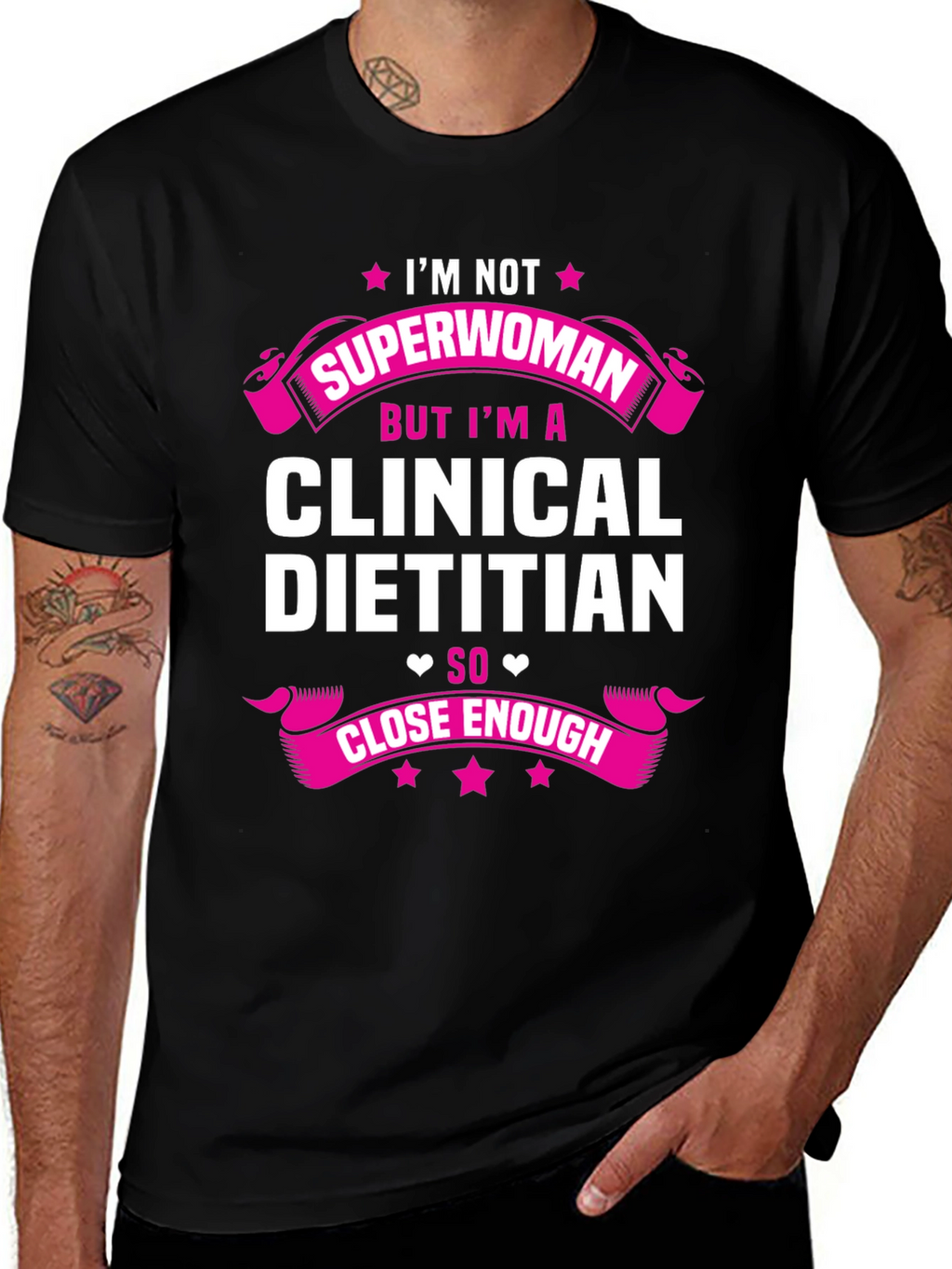 Clinical Dietitian T-Shirt - Superwoman Close Enough Tee