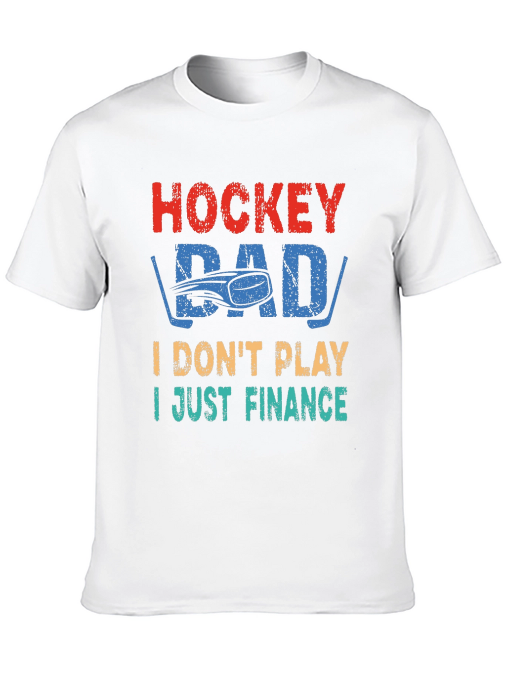 Hockey Dad T-Shirt - I Just Finance