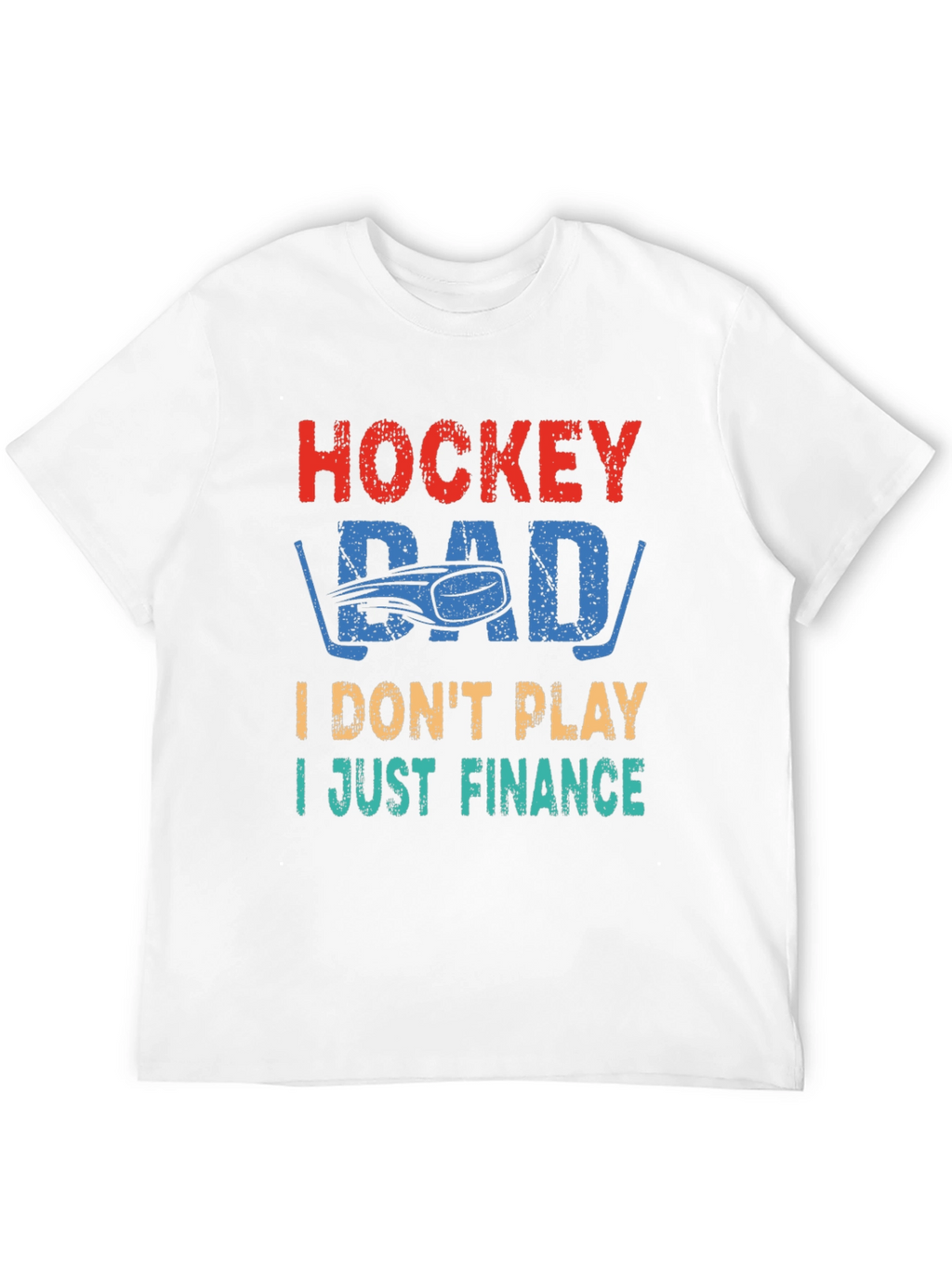 Hockey Dad T-Shirt - I Just Finance