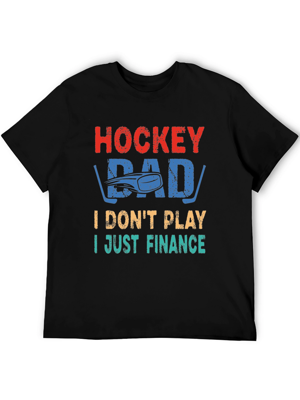 Hockey Dad T-Shirt - I Just Finance
