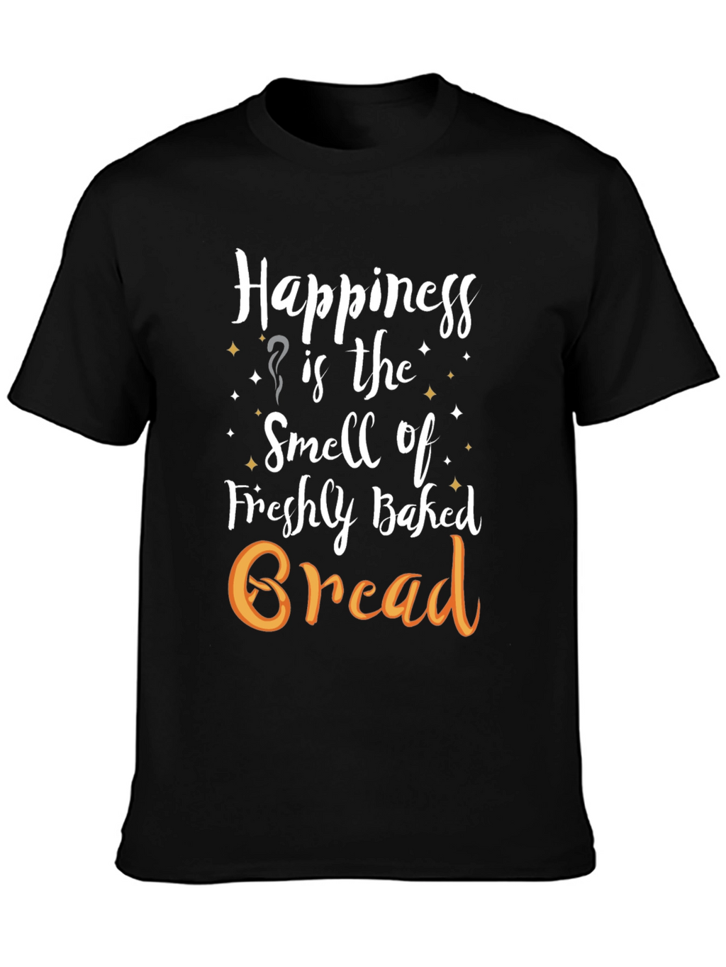 Happiness is Freshly Baked Bread T-Shirt