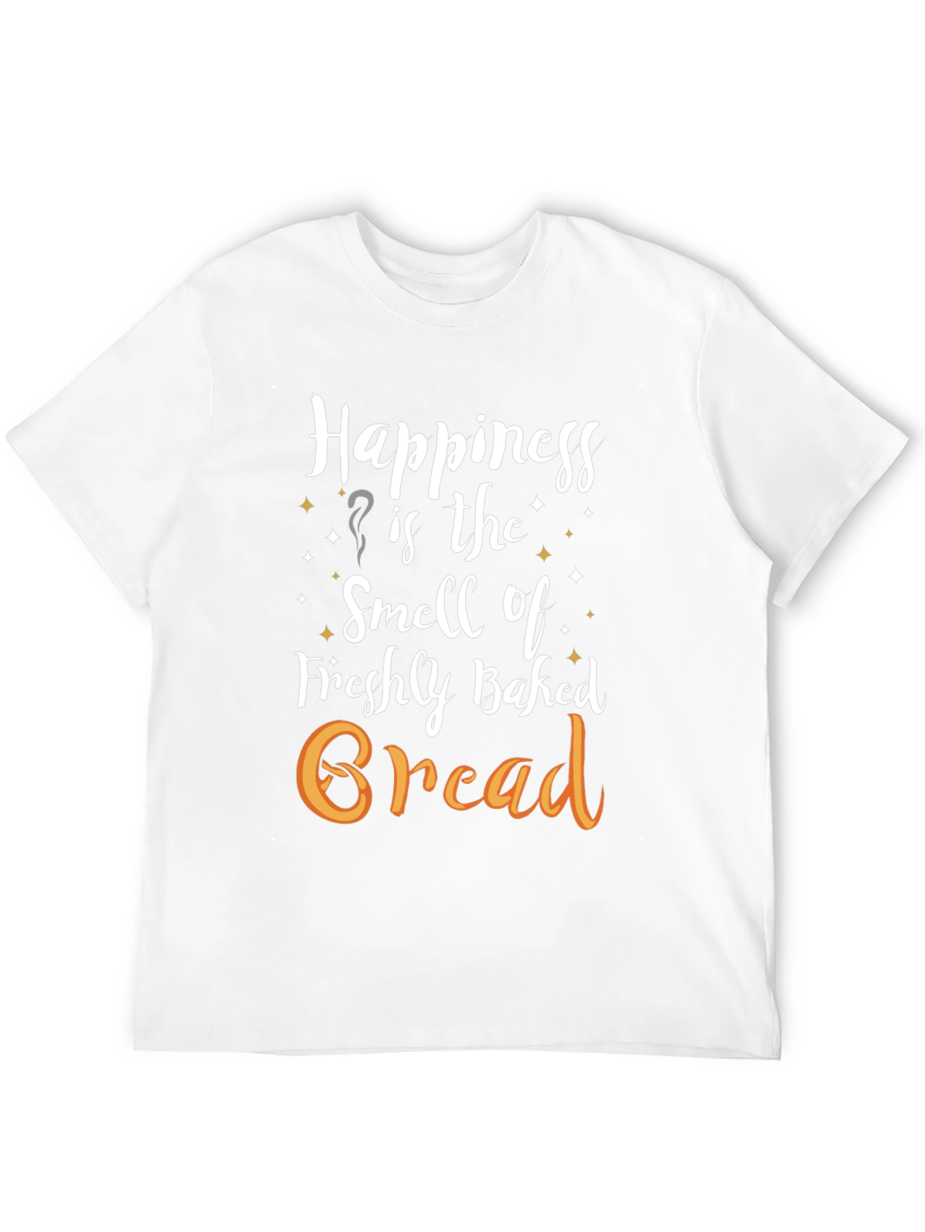 Happiness is Freshly Baked Bread T-Shirt