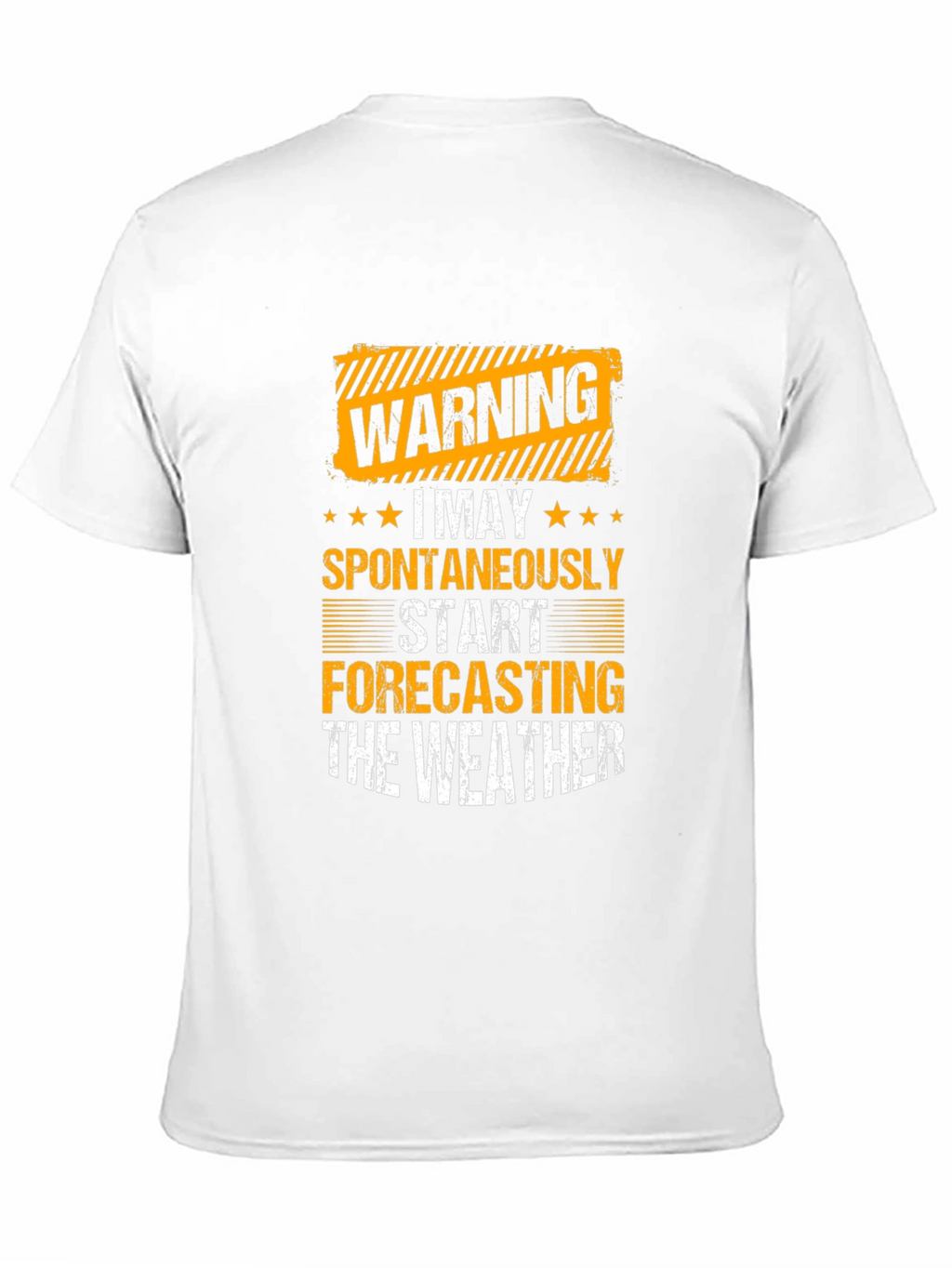 Warning: I May Spontaneously Forecast the Weather T-Shirt
