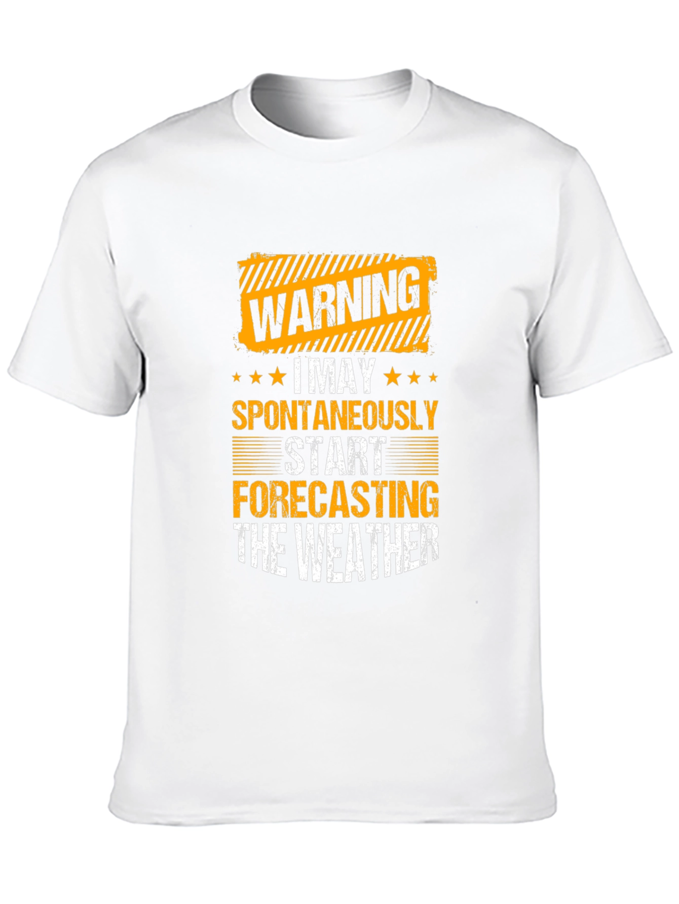 Warning: I May Spontaneously Forecast the Weather T-Shirt