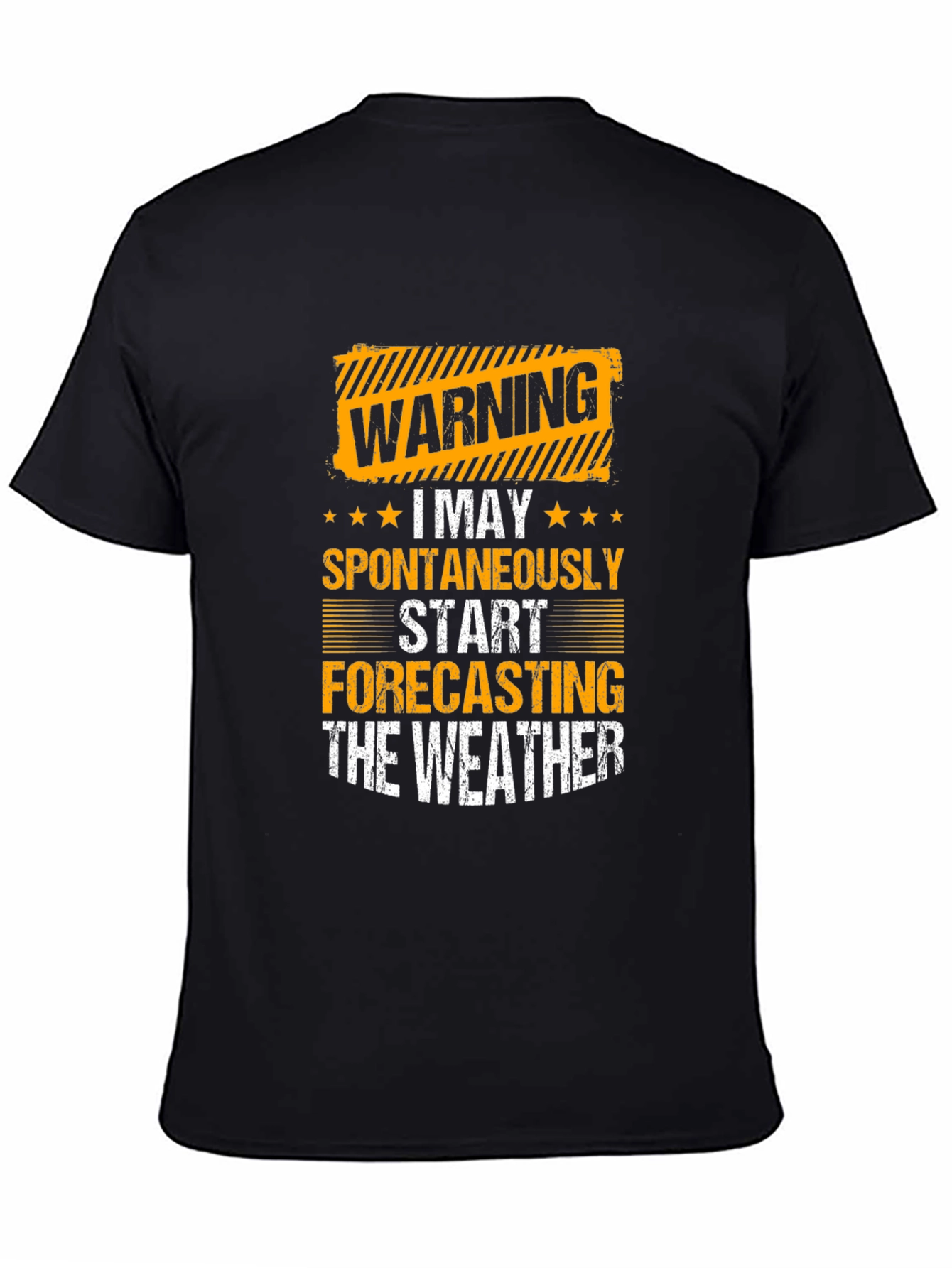 Warning: I May Spontaneously Forecast the Weather T-Shirt