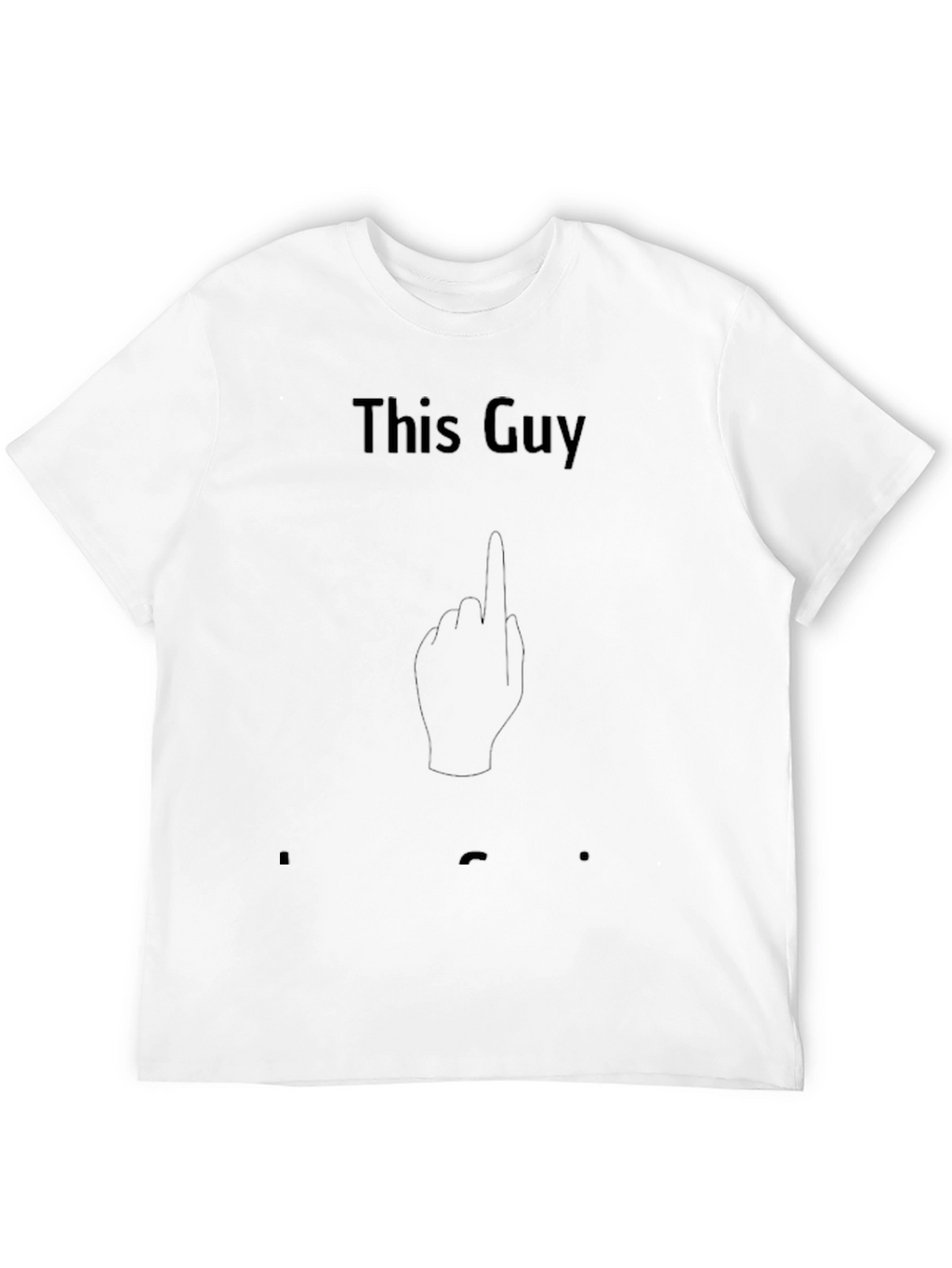 This Guy T-Shirt - Funny Graphic Tee