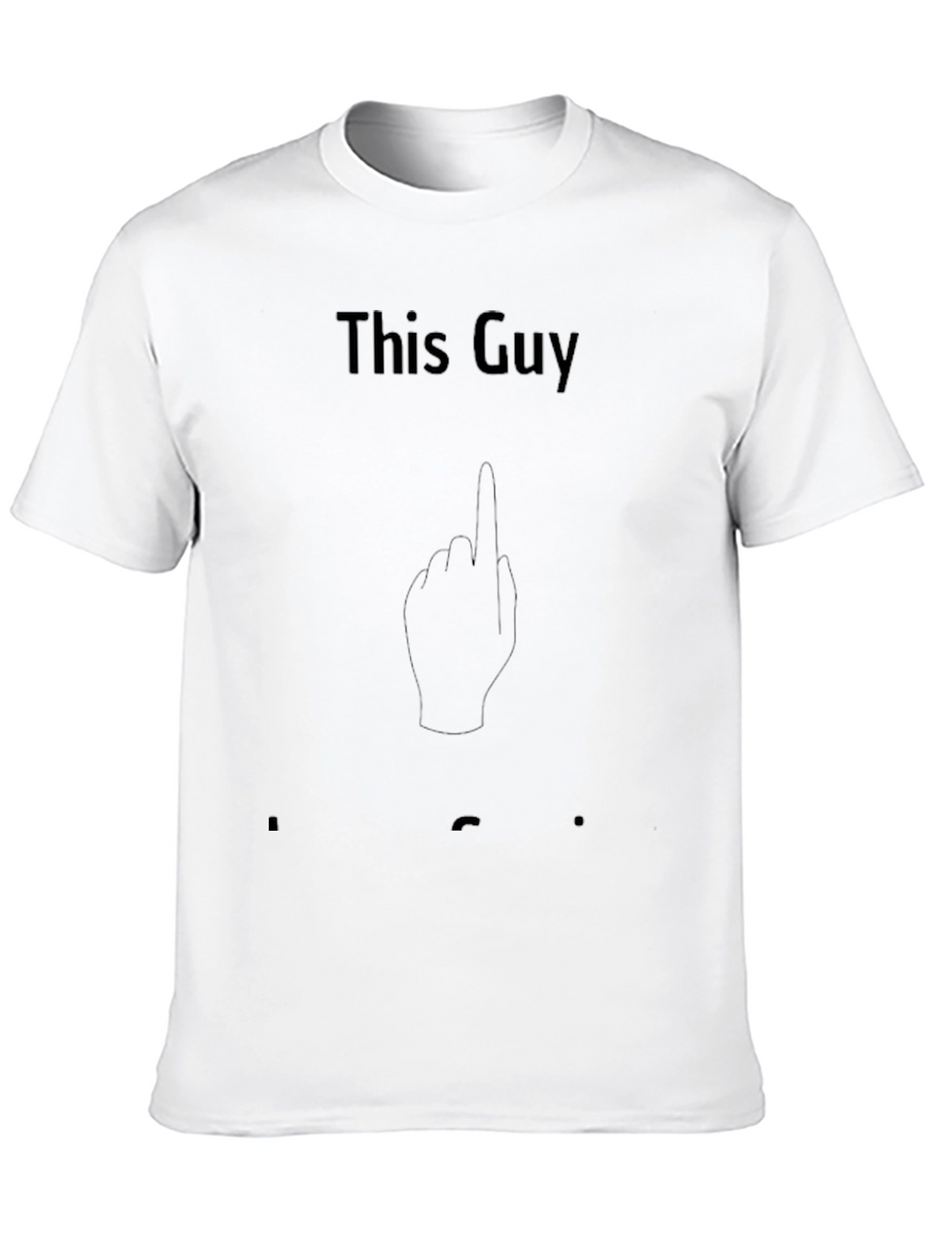 This Guy T-Shirt - Funny Graphic Tee