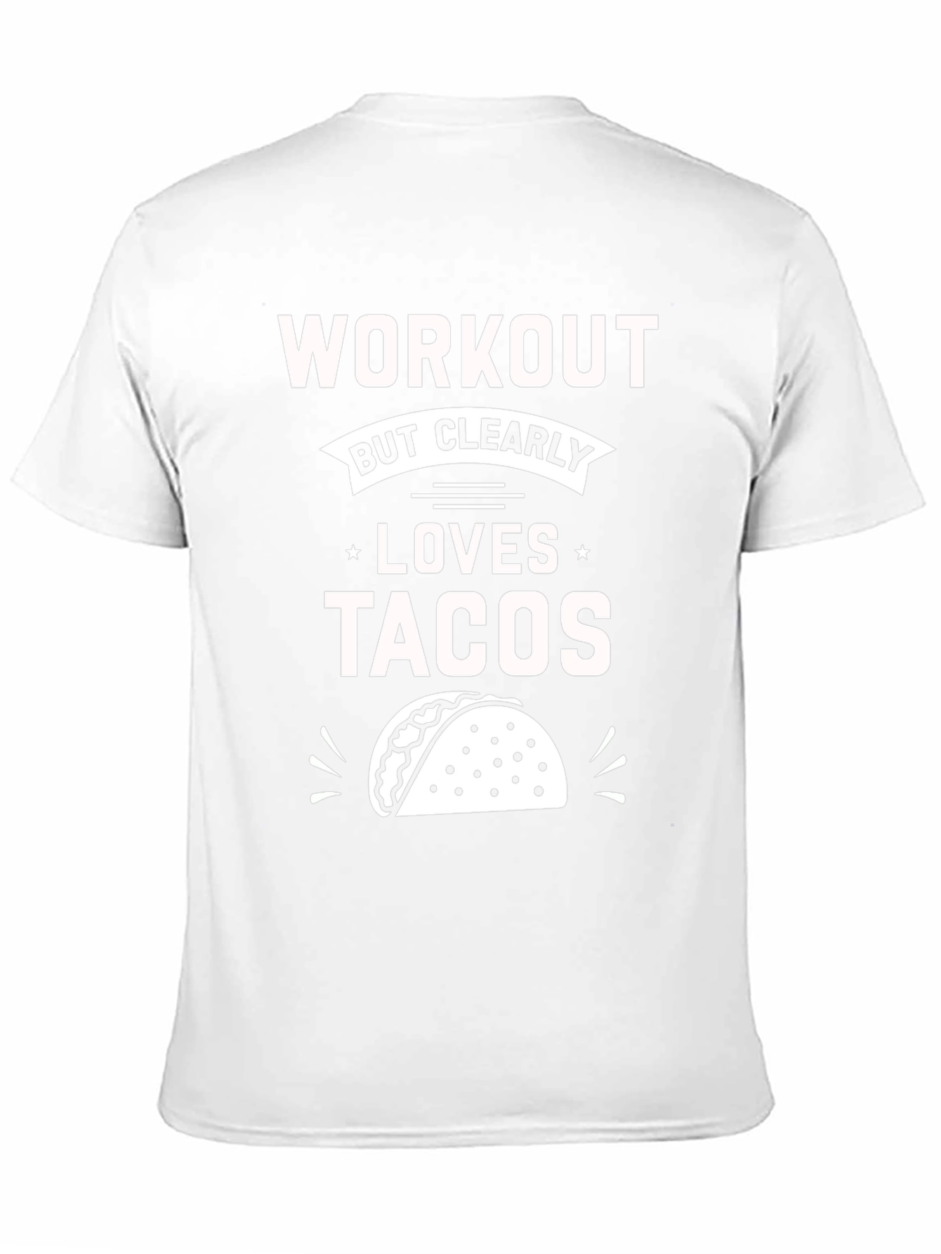 Workout But Clearly Loves Tacos T-Shirt