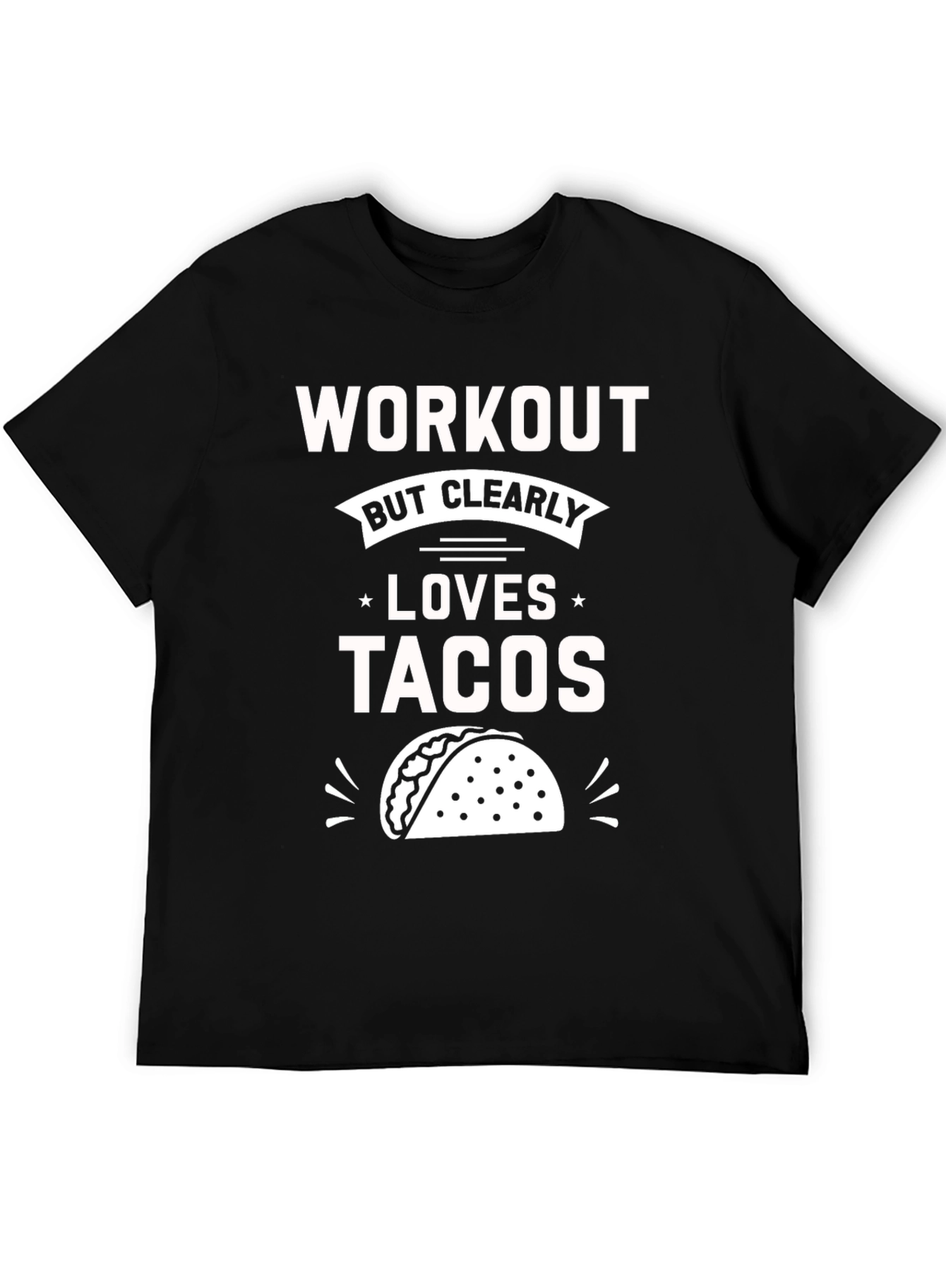 Workout But Clearly Loves Tacos T-Shirt