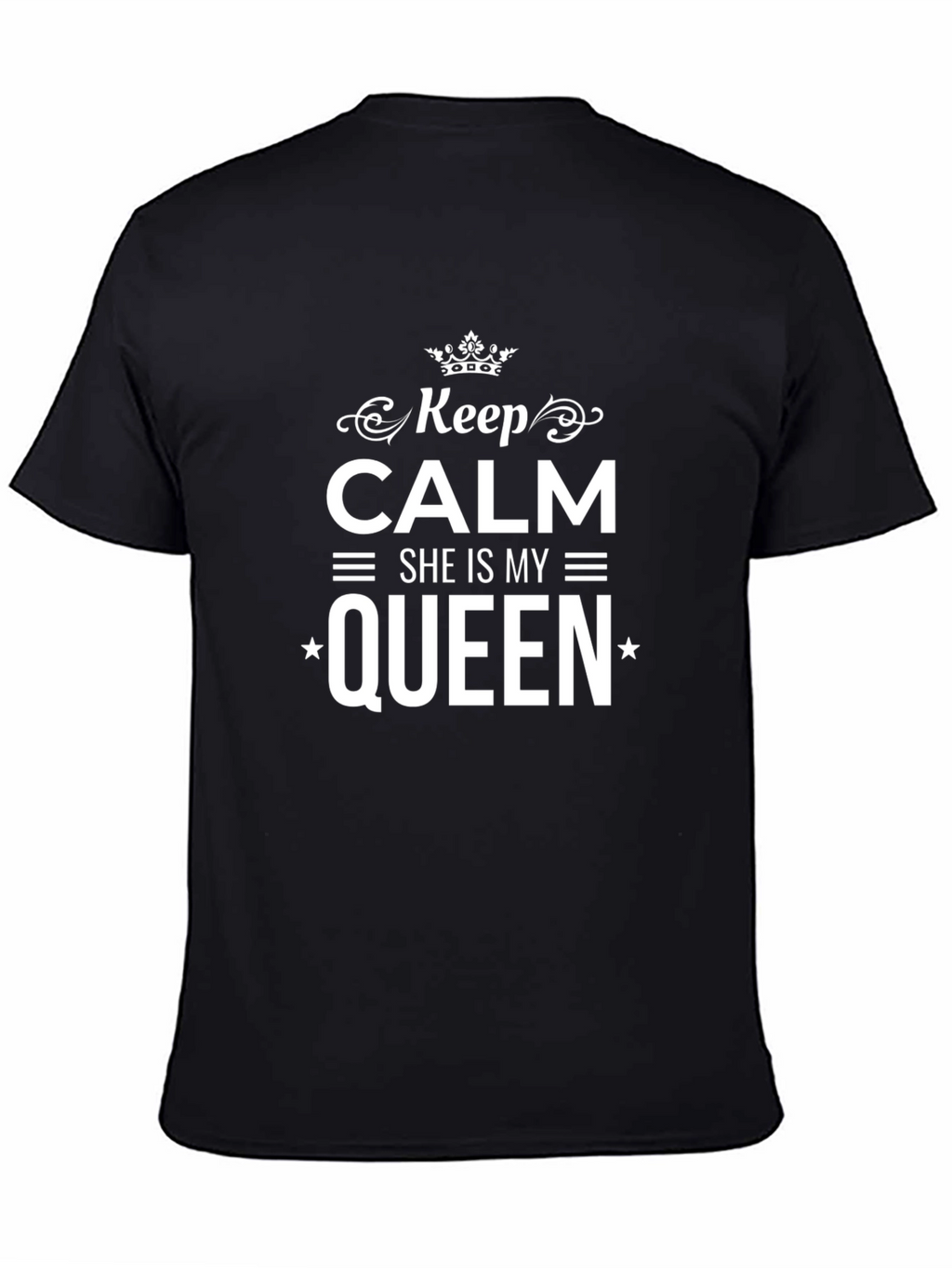 Keep Calm She Is My Queen T-Shirt