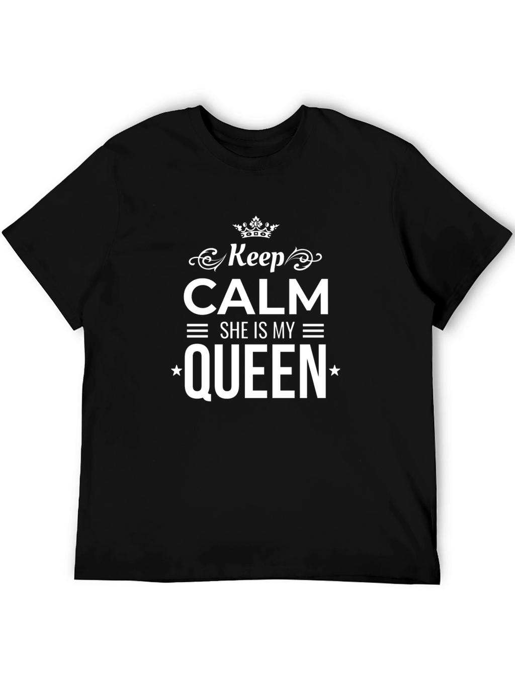 Keep Calm She Is My Queen T-Shirt