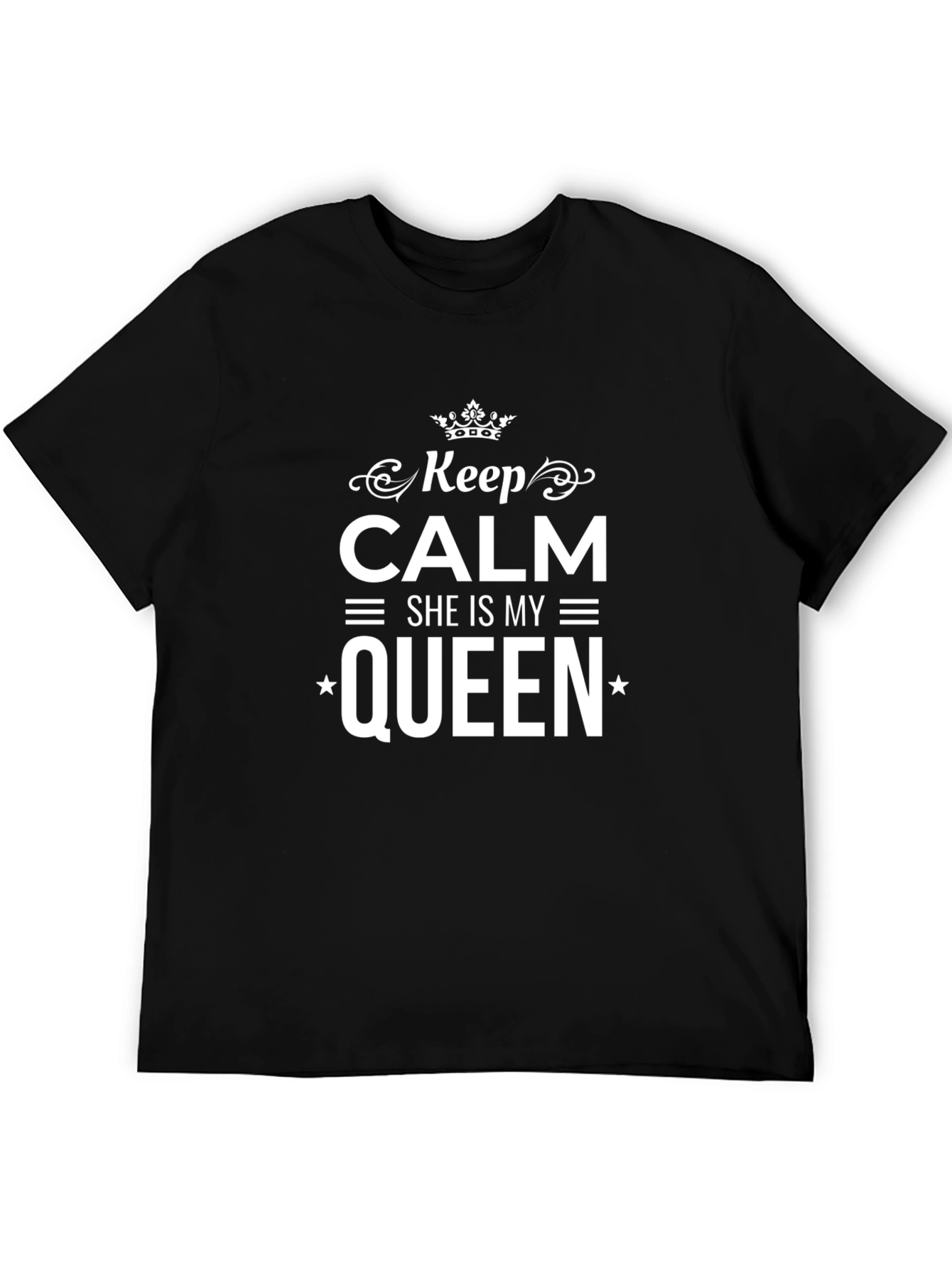 Keep Calm She Is My Queen T-Shirt