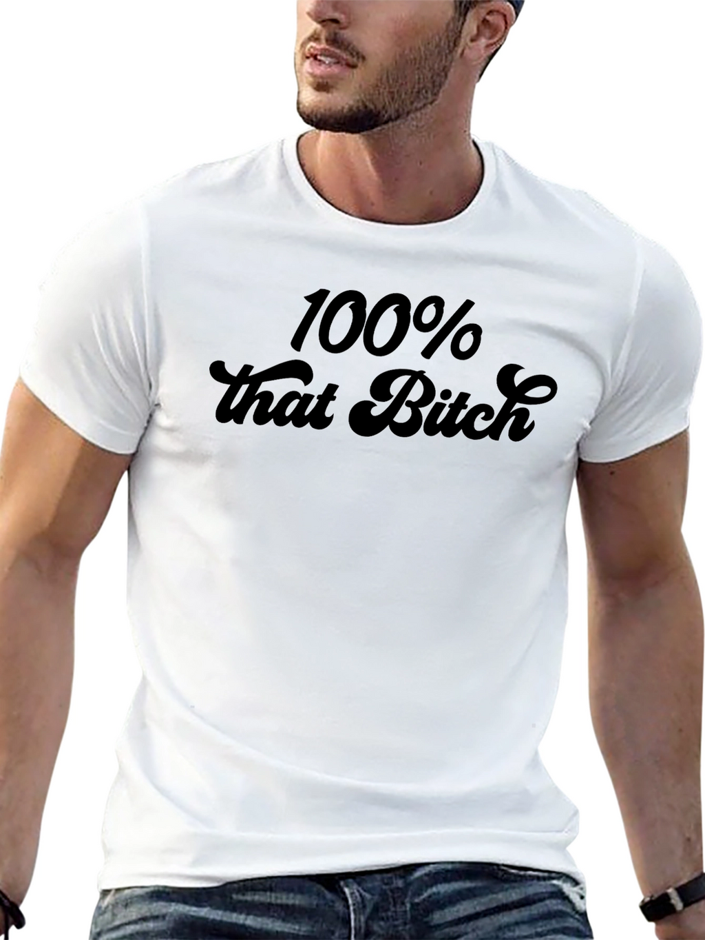 100% That Bitch Graphic T-Shirt - Trendy Statement Tee