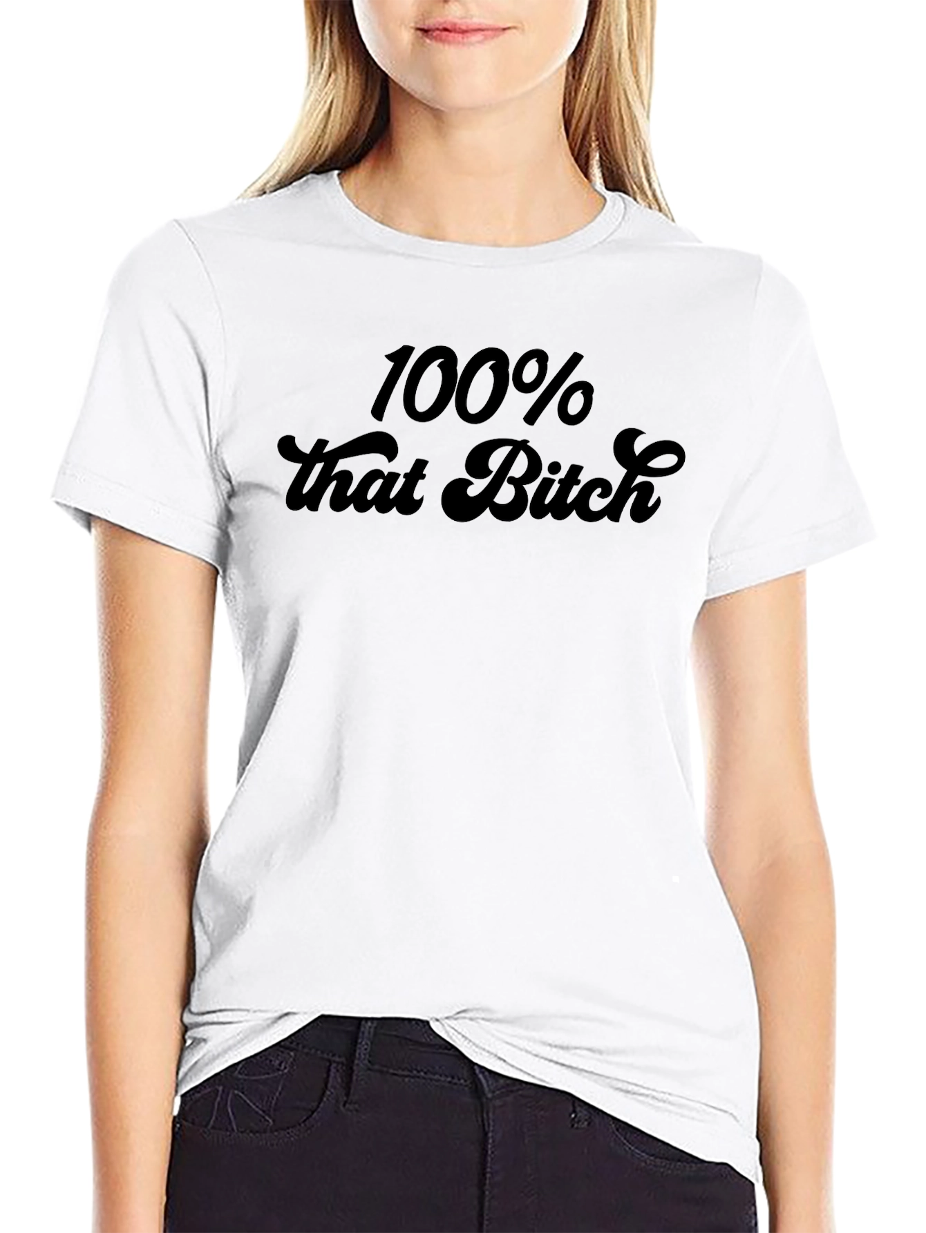 100% That Bitch Graphic T-Shirt - Trendy Statement Tee
