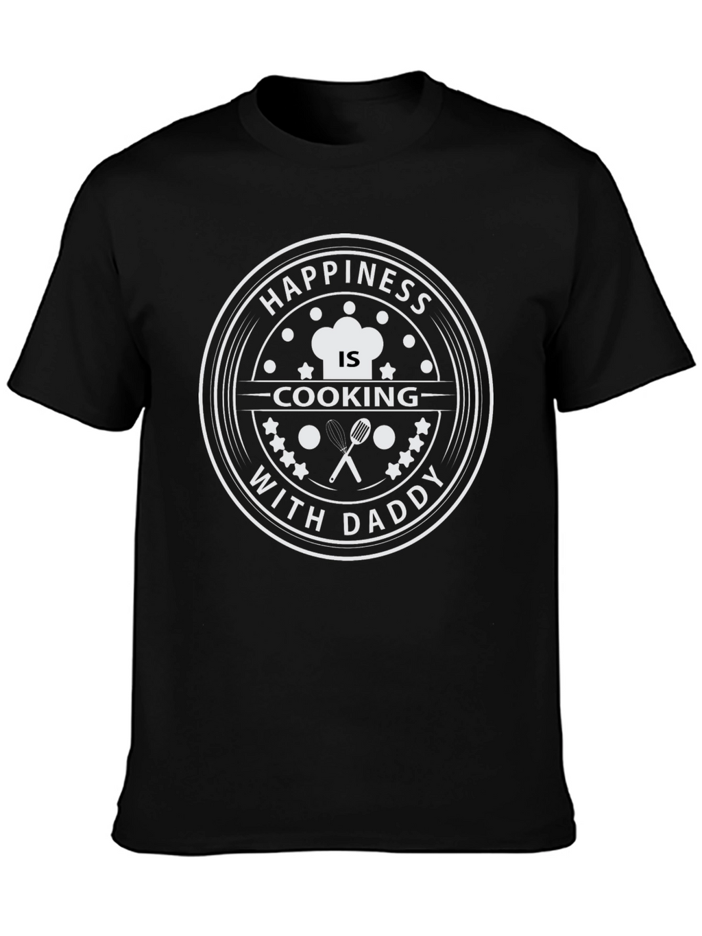 Happiness is Cooking With Daddy - Black T-Shirt