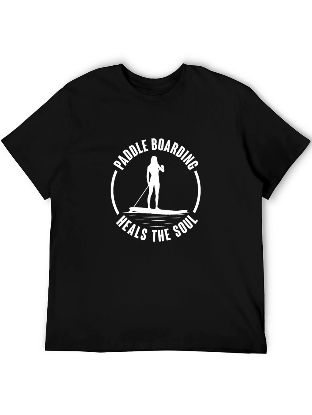 Paddle Boarding Heals the Soul T-Shirt