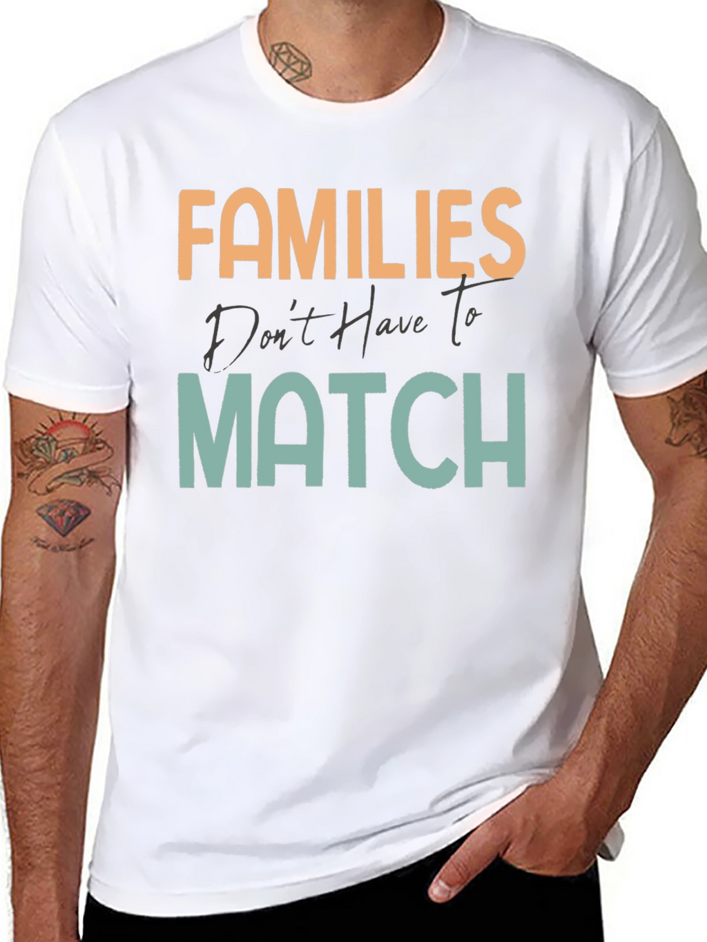 Families Dont Have To Match T-Shirt