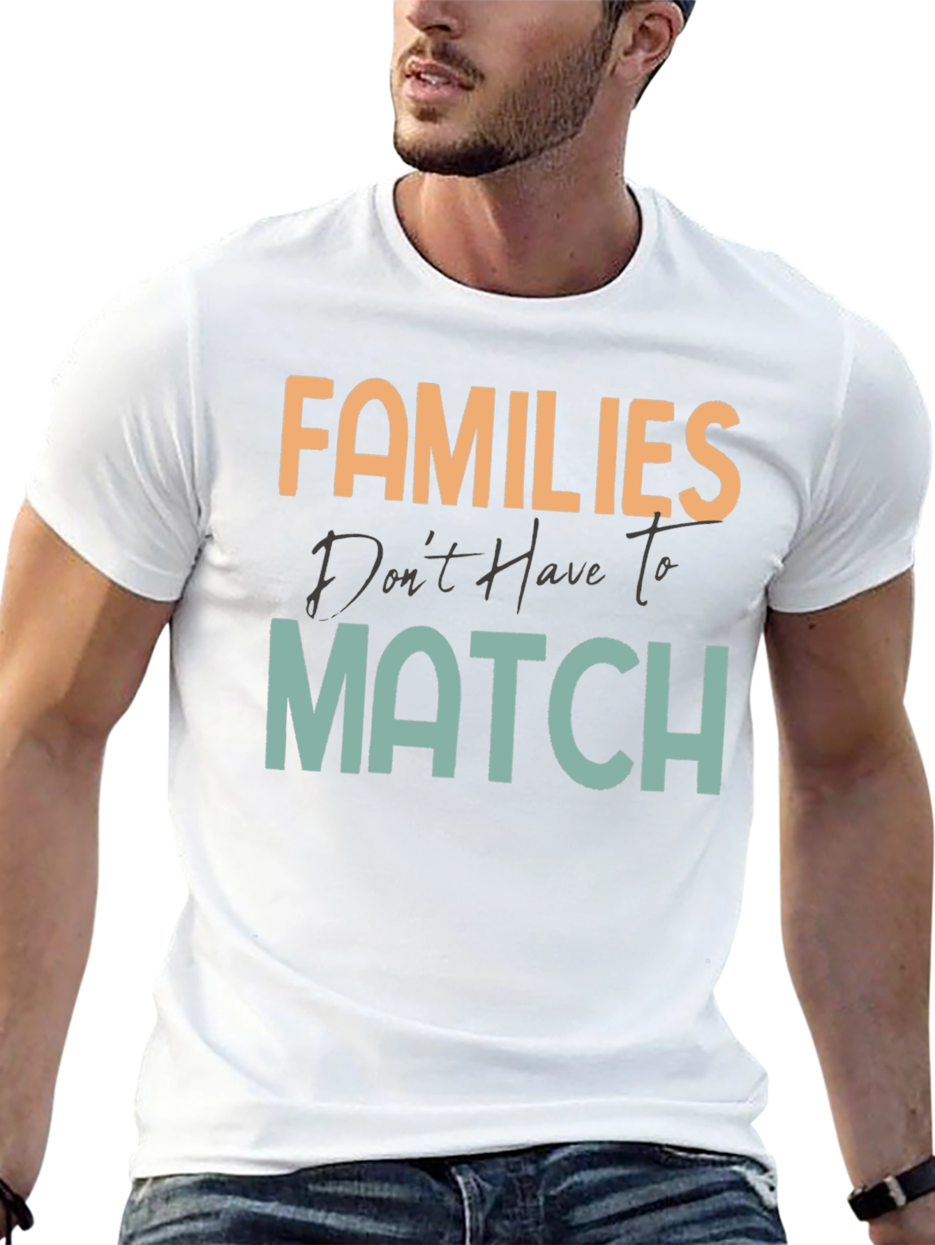 Families Dont Have To Match T-Shirt