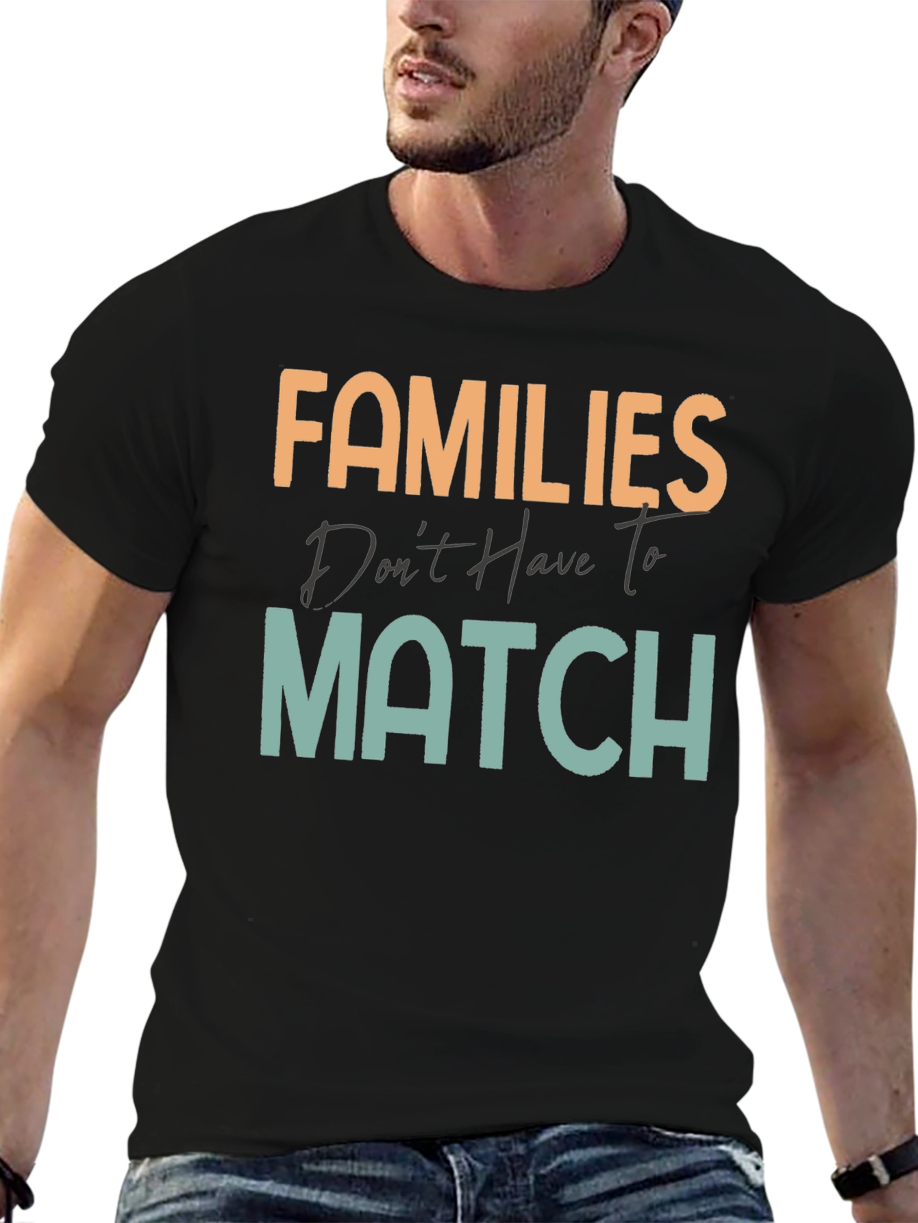 Families Dont Have To Match T-Shirt