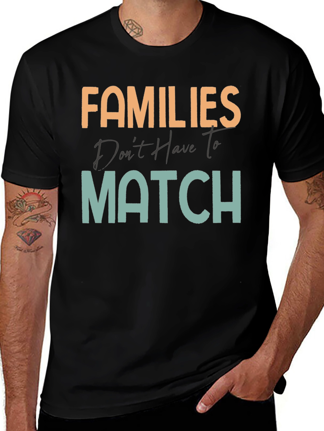 Families Dont Have To Match T-Shirt