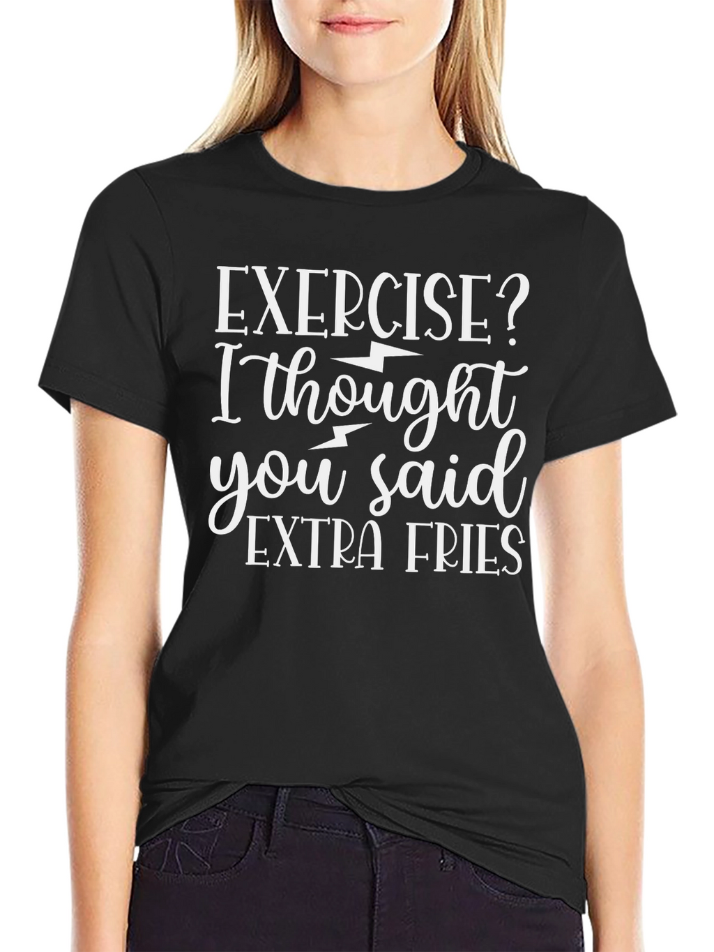 Exercise? I Thought You Said Extra Fries T-Shirt