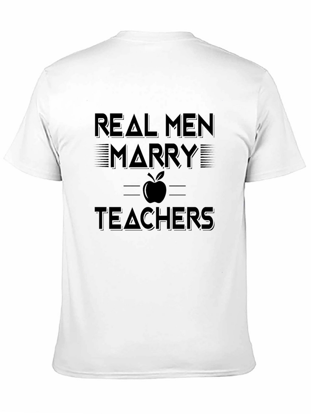 Real Men Marry Teachers Graphic T-Shirt