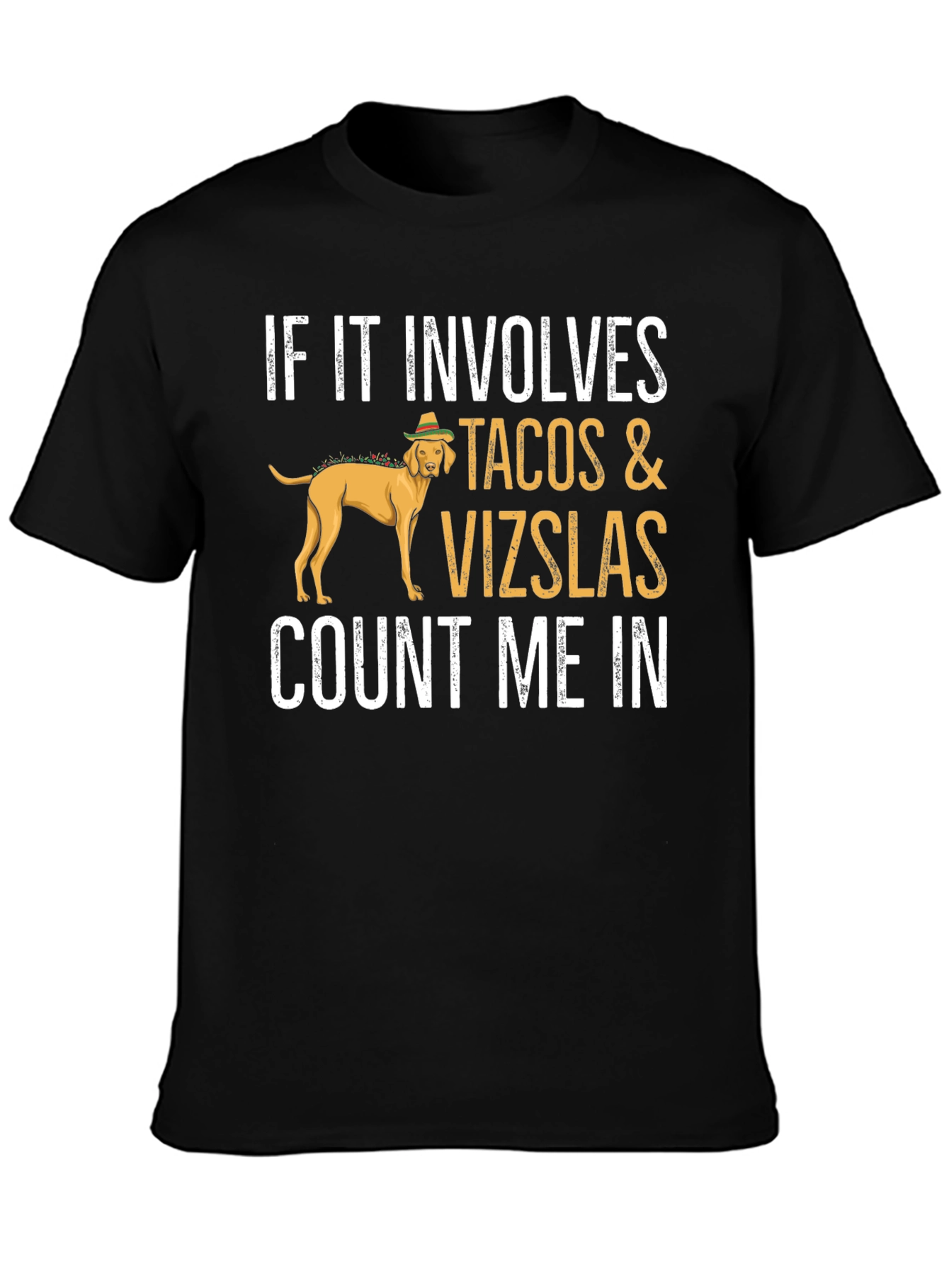 Tacos & Vizslas Count Me In Black T-Shirt