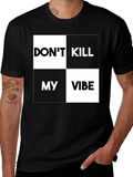 Dont Kill My Vibe Graphic Print T-Shirt