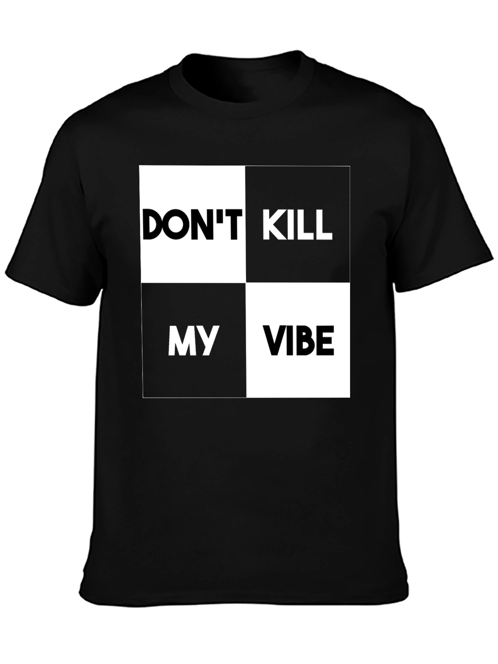 Dont Kill My Vibe Graphic Print T-Shirt