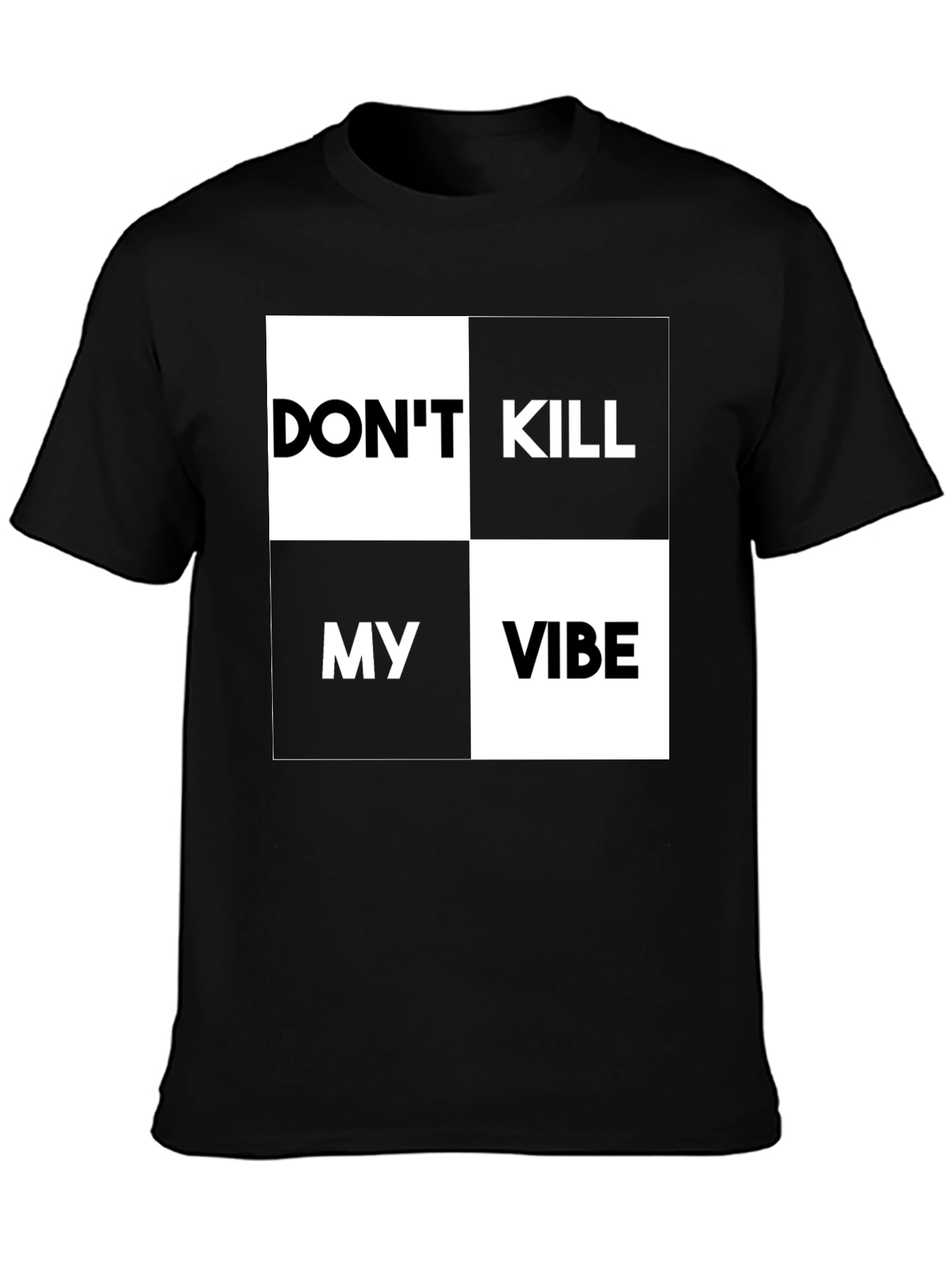 Dont Kill My Vibe Graphic Print T-Shirt