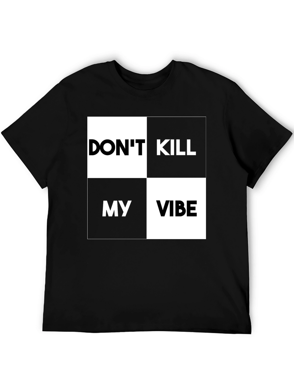 Dont Kill My Vibe Graphic Print T-Shirt