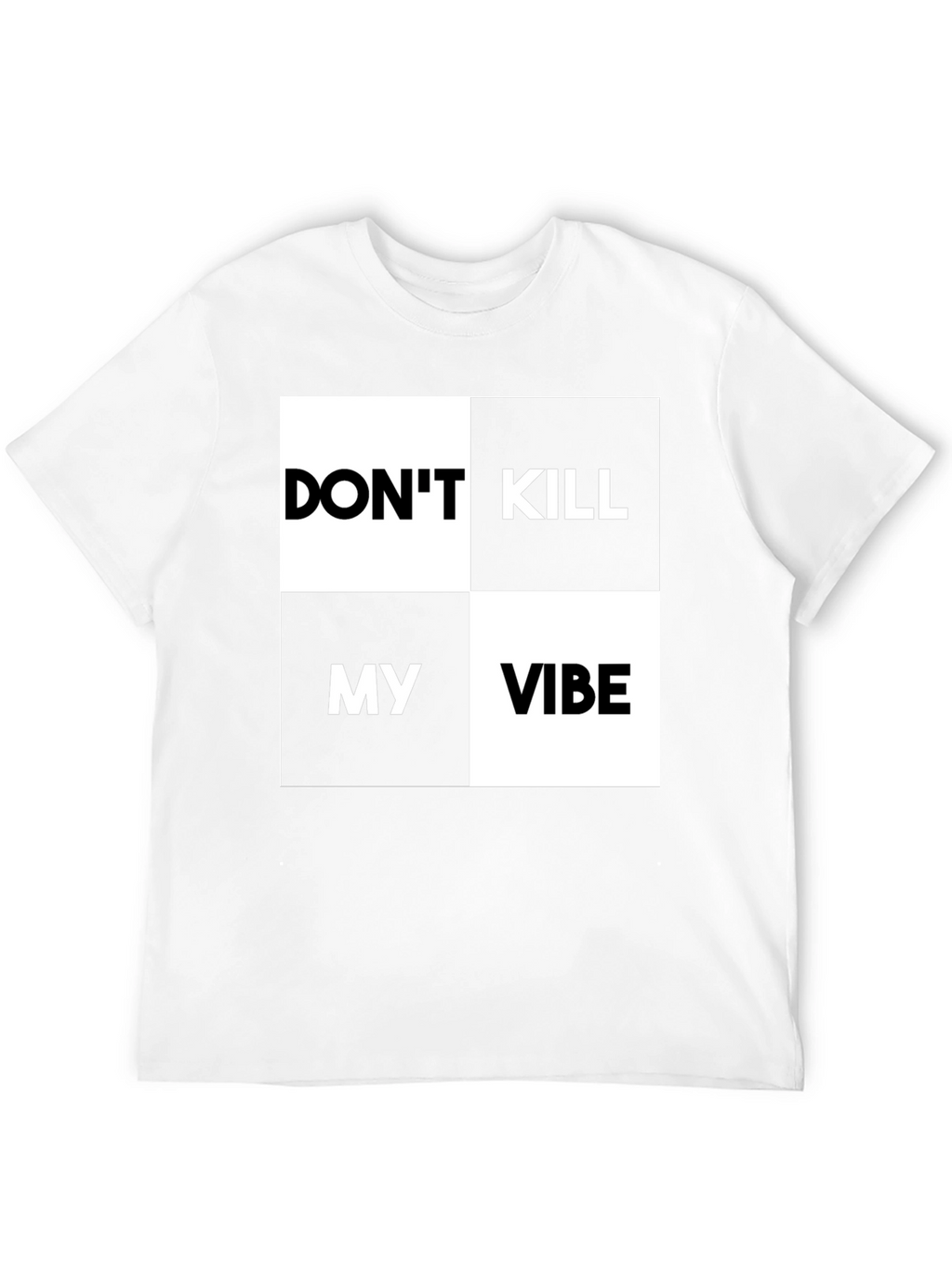 Dont Kill My Vibe Graphic Print T-Shirt