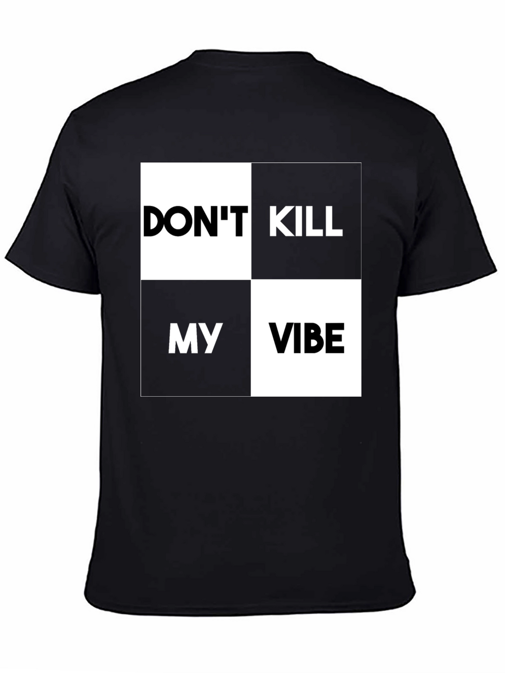 Dont Kill My Vibe Graphic Print T-Shirt