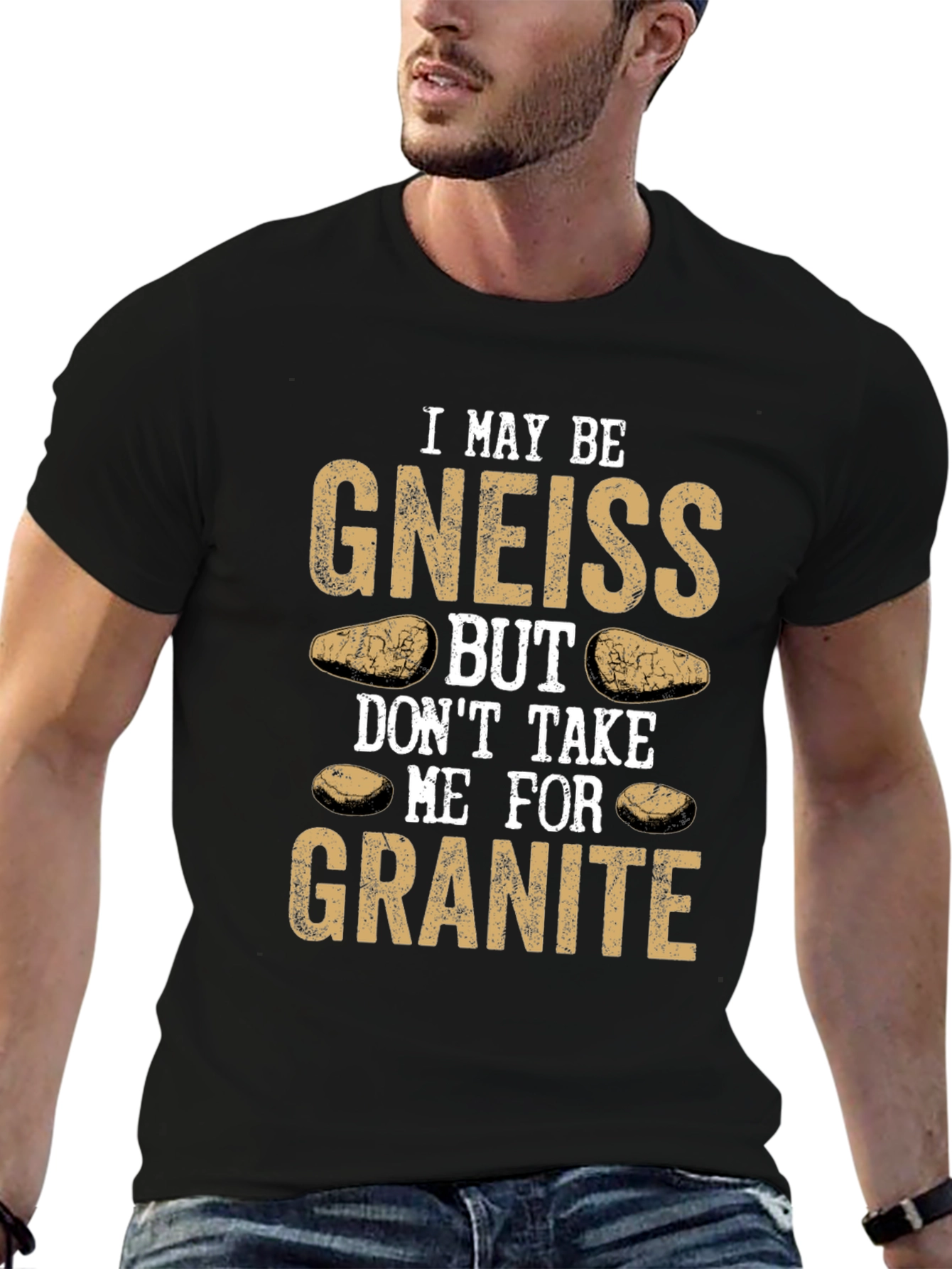 Funny Geology T-Shirt: Gneiss Granite Pun