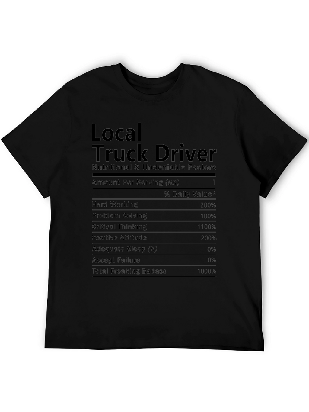 Local Truck Driver T-Shirt: Nutritional Facts Funny Tee