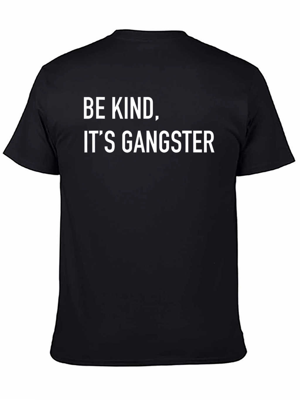 Be Kind Its Gangster Black T-Shirt