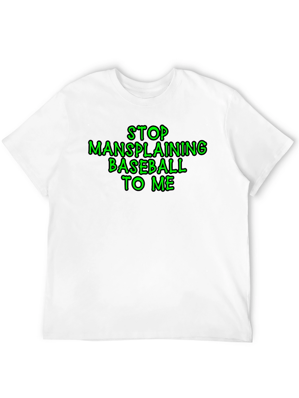 Stop Mansplaining Baseball T-Shirt