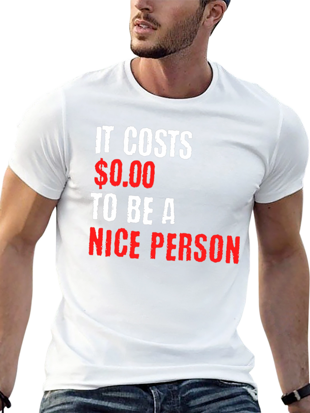 It Costs $0.00 To Be A Nice Person T-Shirt
