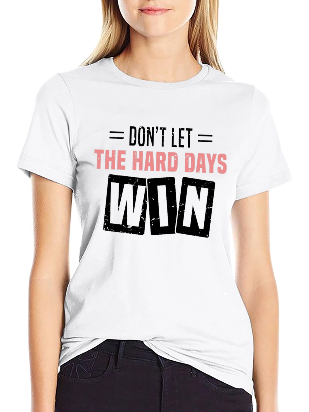 Dont Let the Hard Days Win Black T-Shirt