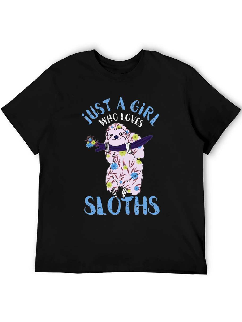 Just A Girl Who Loves Sloths T-Shirt