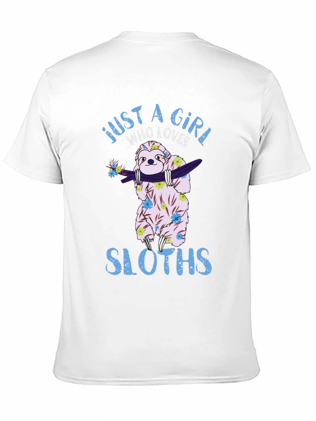 Just A Girl Who Loves Sloths T-Shirt