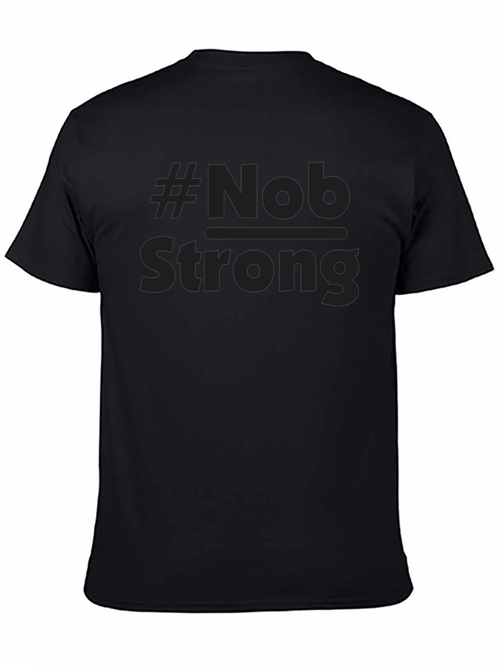#Nob Strong Black T-Shirt - Trendy Graphic Tee
