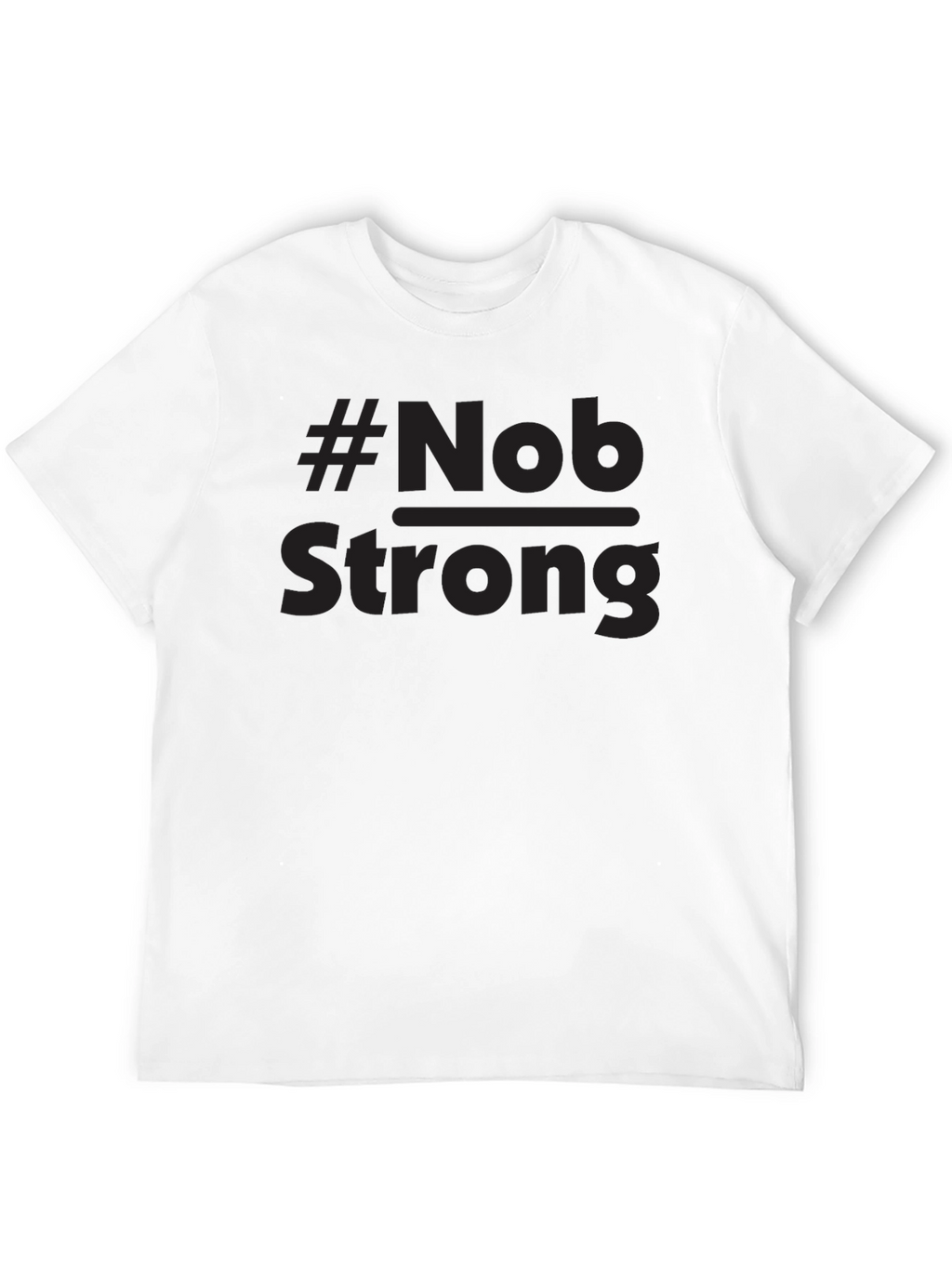 #Nob Strong Black T-Shirt - Trendy Graphic Tee