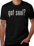 Got Soul? Graphic Tee - Black Casual T-Shirt