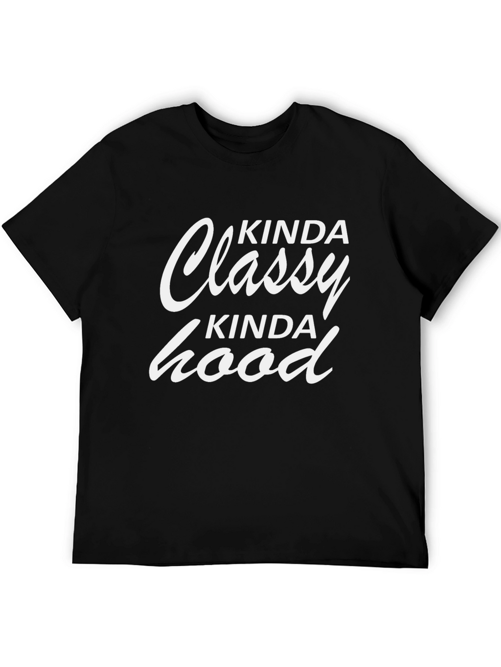 Kinda Classy Kinda Hood T-Shirt