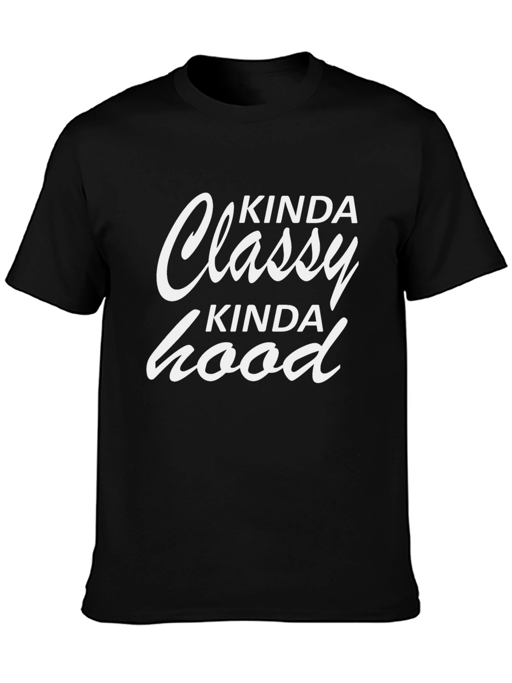 Kinda Classy Kinda Hood T-Shirt