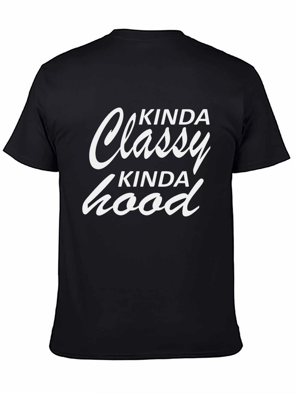 Kinda Classy Kinda Hood T-Shirt