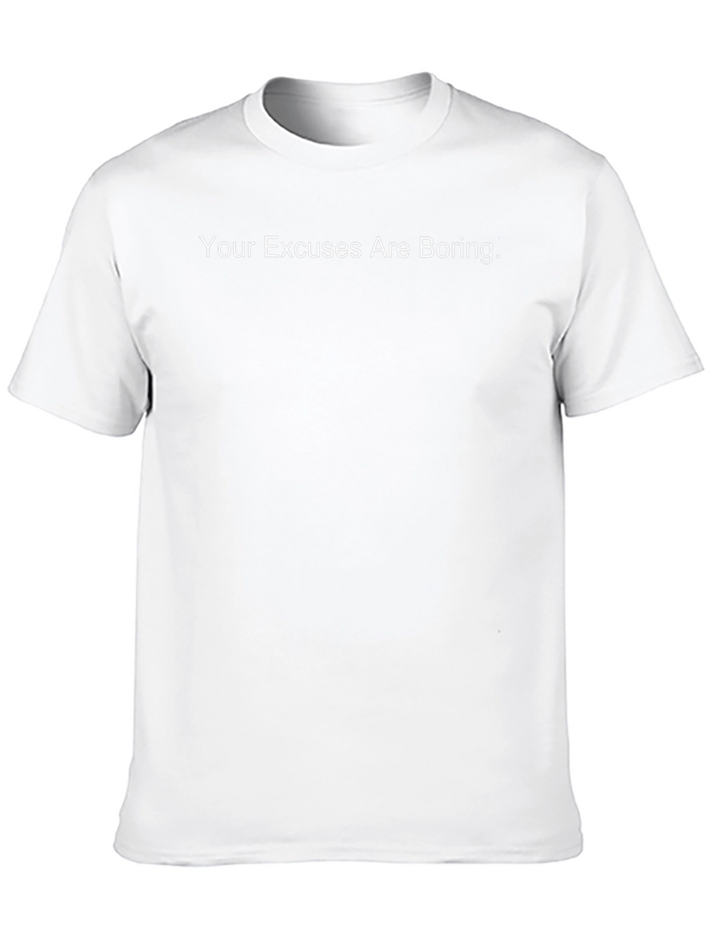 Your Excuses Are Boring Black T-Shirt